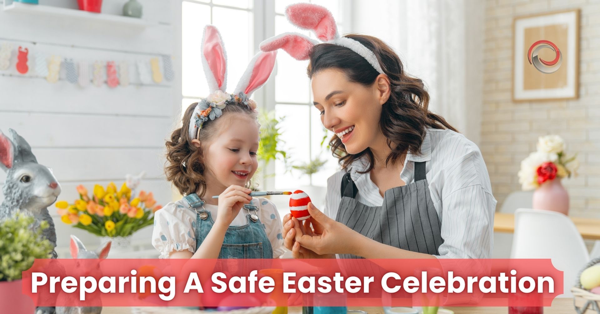 Preparing a Safe Easter Celebration